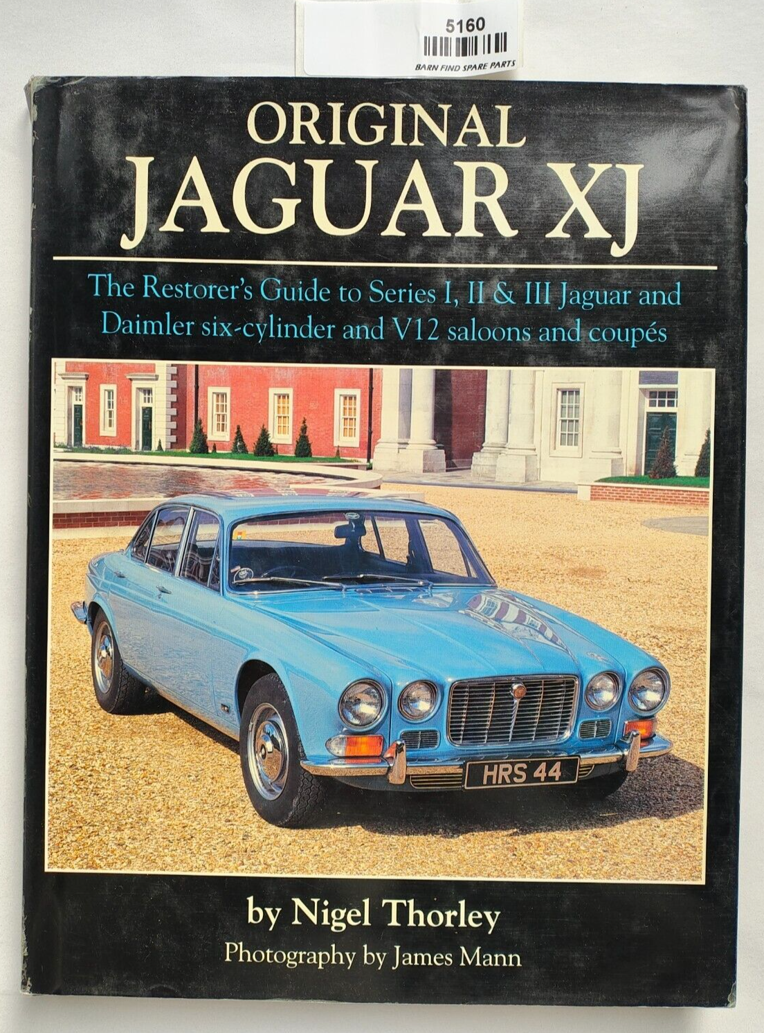 Original Jaguar XJ The Restorer's Guide Series I II III Daimler V12 coupes hard0